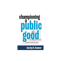 Pennsylvania State University Press Championing a Public Good (häftad, eng)