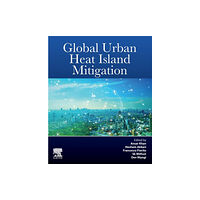 Elsevier - Health Sciences Division Global Urban Heat Island Mitigation (häftad, eng)