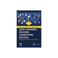 Elsevier - Health Sciences Division Deep Learning on Edge Computing Devices (häftad, eng)