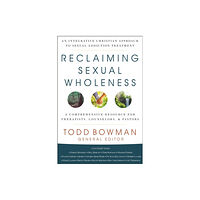 Zondervan Reclaiming Sexual Wholeness (inbunden, eng)