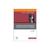 Elsevier - Health Sciences Division Advances and Refinements in Asian Aesthetic Surgery, An Issue of Clinics in Plastic Surgery (inbunden, eng)