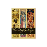 University of Texas Press Visualizing Guadalupe (inbunden, eng)