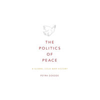 Oxford University Press Inc The Politics of Peace (inbunden, eng)