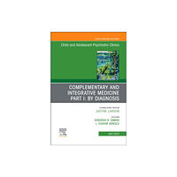 Elsevier - Health Sciences Division Complementary and Integrative Medicine Part I: By Diagnosis, An Issue of ChildAnd Adolescent Psychiatric Clinics of Nort...