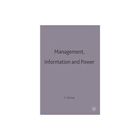 Bloomsbury Publishing PLC Management, Information and Power (häftad, eng)