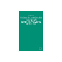 Palgrave macmillan European Democratization since 1800 (inbunden, eng)