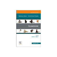 Elsevier - Health Sciences Division Telemedicine, An Issue of Veterinary Clinics of North America: Small Animal Practice (inbunden, eng)