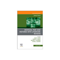 Elsevier - Health Sciences Division Orofacial Pain: Case Histories with Literature Reviews, An Issue of Dental Clinics of North America (inbunden, eng)