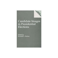 Bloomsbury Publishing PLC Candidate Images in Presidential Elections (häftad, eng)