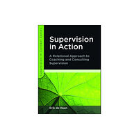 Open University Press Supervision in Action: A Relational Approach to Coaching and Consulting Supervision (häftad, eng)