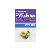 Open University Press Behaving Together in the Classroom: A Teacher's Guide to Nurturing Behaviour (häftad, eng)