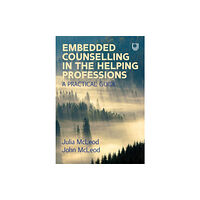 Open University Press Embedded Counselling in the Helping Professions:  A Practical Guide (häftad, eng)