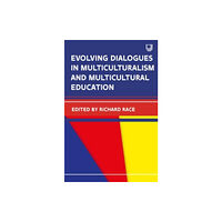 Open University Press Evolving Dialogues in Multiculturalism and Multicultural Education (häftad, eng)