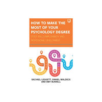 Open University Press How to Make the Most of your Psychology Degree: Study Skills, Employability and Professional Development (häftad, eng)