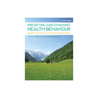 Open University Press Predicting and Changing Health Behaviour: Research and Practice with Social Cognition Models (häftad, eng)