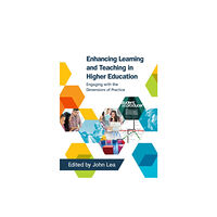 Open University Press Enhancing Learning and Teaching in Higher Education: Engaging with the Dimensions of Practice (häftad, eng)