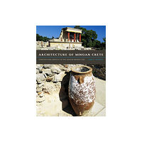 University of Texas Press Architecture of Minoan Crete (häftad, eng)