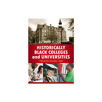 Bloomsbury Publishing PLC Historically Black Colleges and Universities (inbunden, eng)