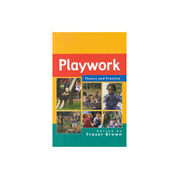 Open University Press Playwork: Theory and Practice (häftad, eng)