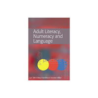 Open University Press Adult Literacy, Numeracy and Language: Policy, Practice and Research (häftad, eng)