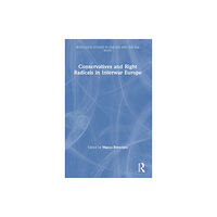 Taylor & francis ltd Conservatives and Right Radicals in Interwar Europe (inbunden, eng)