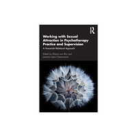 Taylor & francis ltd Working with Sexual Attraction in Psychotherapy Practice and Supervision (häftad, eng)