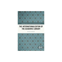 Taylor & francis ltd The Internationalization of the Academic Library (häftad, eng)