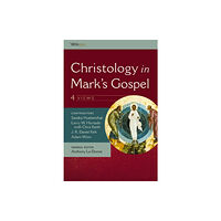 Zondervan Christology in Mark's Gospel: Four Views (häftad, eng)