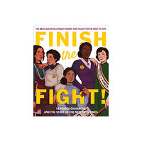 Houghton Mifflin Harcourt Publishing Company Finish the Fight! The Brave and Revolutionary Women Who Fought for the Right to Vote (inbunden, eng)