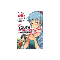 Little, Brown & Company My Youth Romantic Comedy Is Wrong, As I Expected @ comic, Vol. 6 (manga) (häftad, eng)