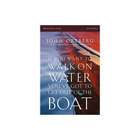 HarperChristian Resources If You Want to Walk on Water, You've Got to Get Out of the Boat Bible Study Participant's Guide (häftad, eng)