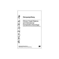 Palgrave USA China's Trade Patterns and International Comparative Advantage (inbunden, eng)