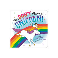 Little, Brown & Company You Don't Want a Unicorn! (bok, board book, eng)