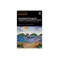 Taylor & francis ltd Psychological Therapy for Paediatric Acquired Brain Injury (häftad, eng)