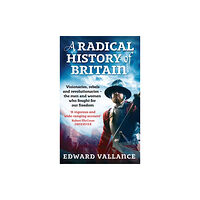 Little, Brown Book Group A Radical History Of Britain (häftad, eng)