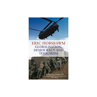 Little, Brown Book Group Globalisation, Democracy And Terrorism (häftad, eng)