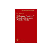 Springer-Verlag New York Inc. Diffraction Optics of Complex-Structured Periodic Media (inbunden, eng)