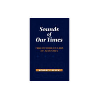 Springer-Verlag New York Inc. Sounds of Our Times (inbunden, eng)