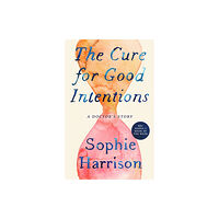 Little, Brown Book Group The Cure for Good Intentions (häftad, eng)