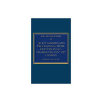 Taylor & francis ltd Felice Giardini and Professional Music Culture in Mid-Eighteenth-Century London (inbunden, eng)