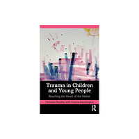 Taylor & francis ltd Trauma in Children and Young People (häftad, eng)