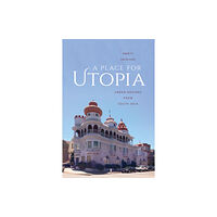 University of Washington Press A Place for Utopia (inbunden, eng)