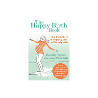Little, Brown Book Group The Happy Birth Book (häftad, eng)
