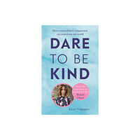 Little, Brown Book Group Dare to be Kind (häftad, eng)