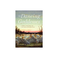 WW Norton & Co The Dancing Goddesses (häftad, eng)