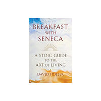 WW Norton & Co Breakfast with Seneca (inbunden, eng)