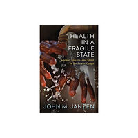 University of Wisconsin Press Health in a Fragile State (inbunden, eng)