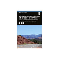 Taylor & francis ltd A Concise Guide to Writing a Thesis or Dissertation (häftad, eng)