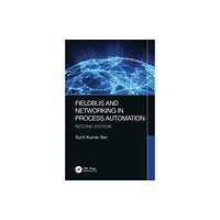 Taylor & francis ltd Fieldbus and Networking in Process Automation (häftad, eng)