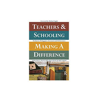 Taylor & francis ltd Teachers and Schooling Making A Difference (inbunden, eng)